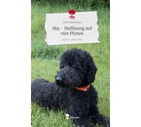 Sky - Hoffnung auf vier Pfoten. Life is a Story - story.one