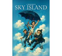 Sky Island : Being the Further Exciting Adventures of Trot and Cap'n Bill after Their Visit to the Sea Fairies: with original Illustrations & Annotated