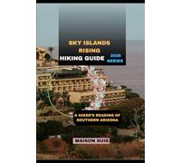 SKY ISLANDS RISING: A HIKER’S READING OF SOUTHERN ARIZONA