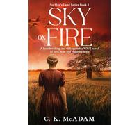 Sky on Fire: A Heartbreaking and Unforgettable WWII Novel of Love, War, and Enduring Hope: 1