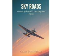 Sky Roads: Pioneers of the World's First Long-Haul Flights