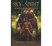 Sky-Spirit: Guardian of the First People