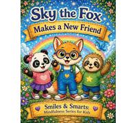 Sky the Fox Makes a New Friend: A Confidence-Building Coloring and Activity Book for Kids to Practice Kindness, Social Skills, and Friendship