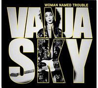 Sky Vanja - Woman Named Trouble