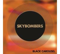 Skybombers - Black Carousel