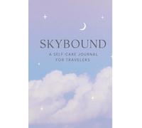 Skybound: A Self-Care Journal for Travelers