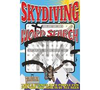 Skydiving Word Search: Easy To Read Print With 50+ Puzzles About Skydidving, Free Falling, Parachuting, And More | 6x9 inch, 110 pages | Gift For Holidays, Vacations, and Spare Time