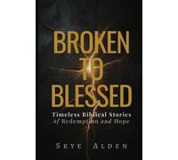 Skye Alden Broken to Blessed (Tascabile)