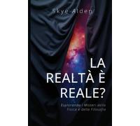Skye Alden Is Reality Real? / La Realtà è Reale? (Tascabile)