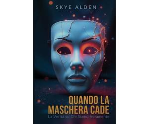 Skye Alden When the Mask Falls / Quando la Maschera Cade (Tascabile)