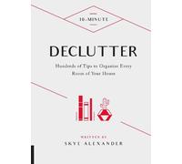 Skye Alexander 10-Minute Declutter (Copertina rigida) 10 Minute