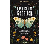 Skye Alexander Das Buch der Schatten. Der Leitfaden für dein (Copertina rigida)