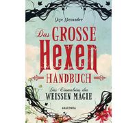 Skye Alexander Das große Hexen-Handbuch: Das Einmaleins der (Copertina rigida)