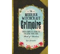 Skye Alexander The Modern Witchcraft Grimoire (Copertina rigida)