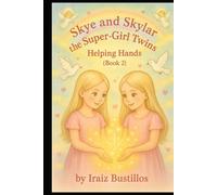 Skye and Skylar the Super-Girl Twins: Helping Hands