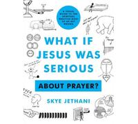 Skye Jethani What if Jesus Was Serious ... About Prayer? (Tascabile)