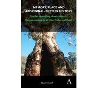 Skye Krichauff Memory, Place and Aboriginal-Settler History (Copertina rigida)
