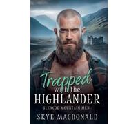 Skye MacDonald Trapped with the Highlander (Tascabile) Glencoe Mountain Men