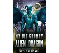 Skye MacKinnon My Big Grumpy Alien Dragon (Tascabile) Starlight Monsters