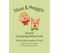 Skye & Maggi's Grand Camping Adventure: A Boundary Waters Story