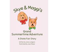 Skye & Maggi's Grand Summertime Adventure: A State Fair Story