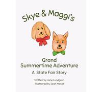 Skye & Maggi's Grand Summertime Adventure: A State Fair Story