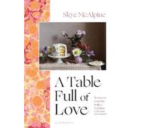 Skye McAlpine A Table Full of Love (Copertina rigida)