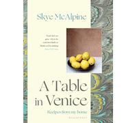 Skye McAlpine A Table in Venice (Copertina rigida)