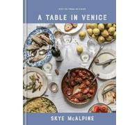 Skye McAlpine A Table in Venice (Copertina rigida)
