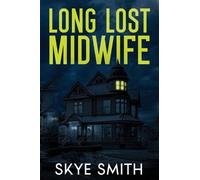 Skye Smith Long Lost Midwife (Copertina rigida)
