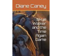 Skye Walker and the Time Again Game