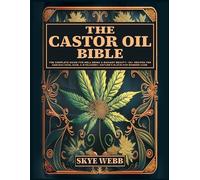Skye Webb The Castor Oil Bible (Tascabile)