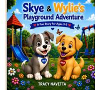 Skye & Wylie's Playground Adventure: A Fun Story for Ages 3-5