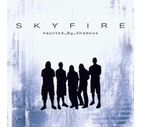 Skyfire - Haunted By Shadows by Skyfire
