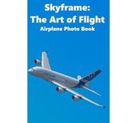 Skyframe: The Art of Flight: Airplane Photo Book