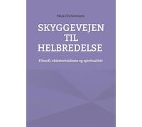 Skyggevejen til helbredelse: Filosofi, eksistentialisme og spiritualitet