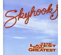Skyhooks - Latest And Greatest,The (16 Tracks)