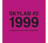 Skylab - Skylab No. 2 1999 (Large As Life And Twice As)