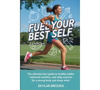Skylar Brooks Fuel Your Best Self (Tascabile)