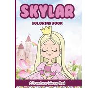 Skylar Coloring Book: Affirmations Coloring Book, A Creative Journey of Positive Empowerments