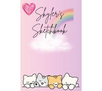 Skyler’s Sketchbook: Rainbow Dreams, Kitty Sketches, and Creative Fun