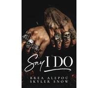 Skyler Snow Brea Alepoú Say I Do (Tascabile) Vitale Brothers