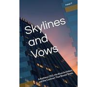Skylines and Vows: A Ruthless CEO, His Rival Architect, and the Contract That Bound Them.