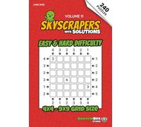 Skyscrapers (Towers): 240 Easy to Hard Logic Number Puzzles: Volume 11 - Challenging Puzzles for Adults and Sudoku Lovers