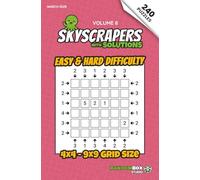 Skyscrapers (Towers): 240 Easy to Hard Logic Number Puzzles: Volume 8 - Challenging Puzzles for Adults and Sudoku Lovers