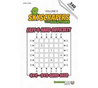 Skyscrapers (Towers): 240 Easy to Hard Logic Number Puzzles: Volume 9 - Challenging Puzzles for Adults and Sudoku Lovers