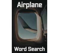 Skyward Word Search Expedition: 400+ Inspiring Terms for Aviation Enthusiasts and Relaxation: Aviation-Themed Word Challenges | 6x9 inches, 110 pages ... Looking to Relax and Refresh Their Minds!