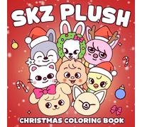 SKZ Plush Christmas Coloring Book: Cute Winter Theme Coloring Pages with Adorable K-Pop Characters, Holiday Scenes, Cozy Vibes for All Ages to Unwind and Enjoy