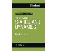 Sl Loney The Elements Of Statics & Dynamics Part-1 (EditionV) (Tascabile)