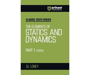 Sl Loney The Elements Of Statics & Dynamics Part-1 (EditionV) (Tascabile)